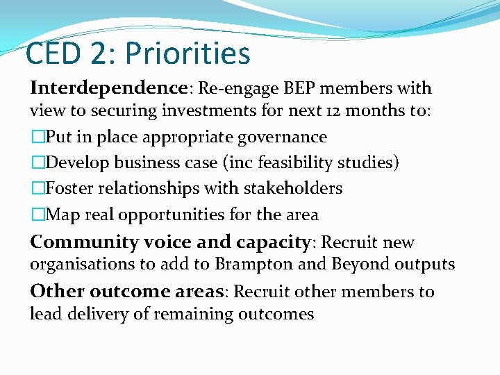 CED 2: Priorities Interdependence: Re-engage BEP members with view to securing investments for next
