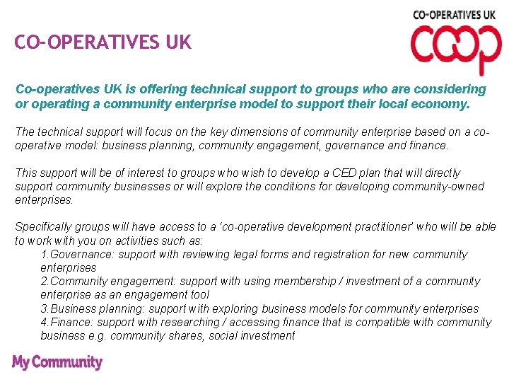 CO-OPERATIVES UK Co-operatives UK is offering technical support to groups who are considering or