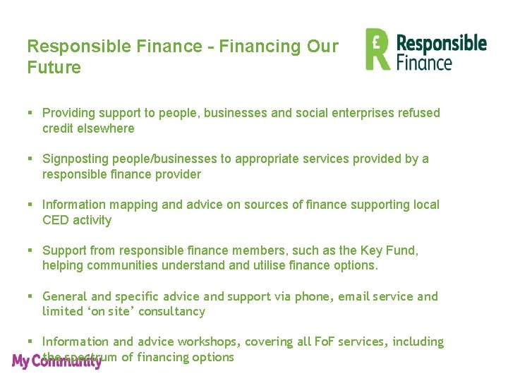 Responsible Finance - Financing Our Future § Providing support to people, businesses and social