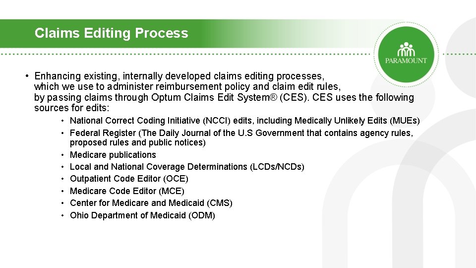 Claims Editing Process • Enhancing existing, internally developed claims editing processes, which we use
