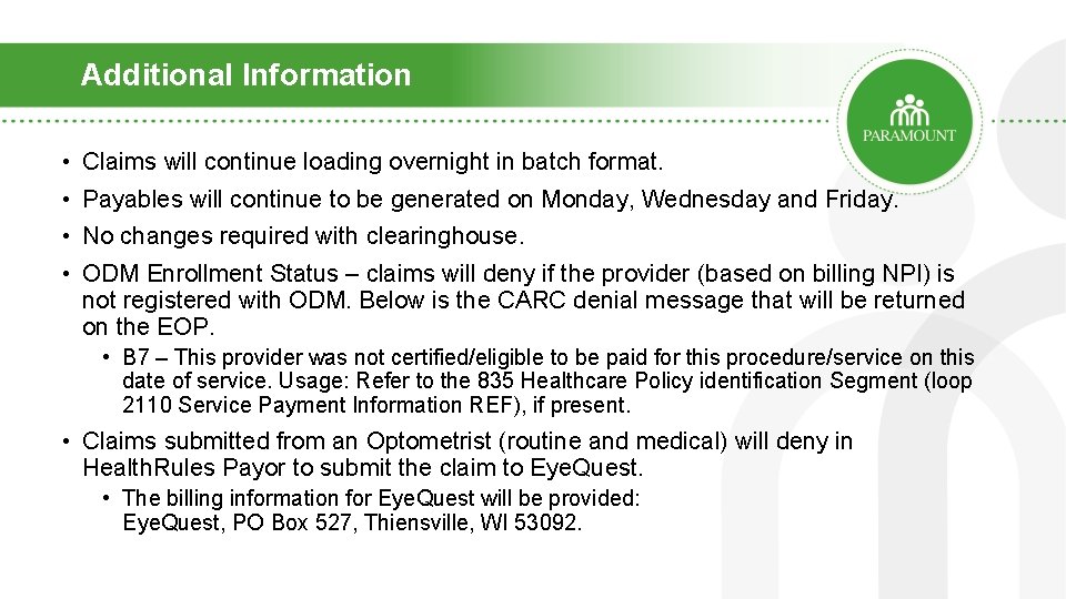 Additional Information • Claims will continue loading overnight in batch format. • Payables will