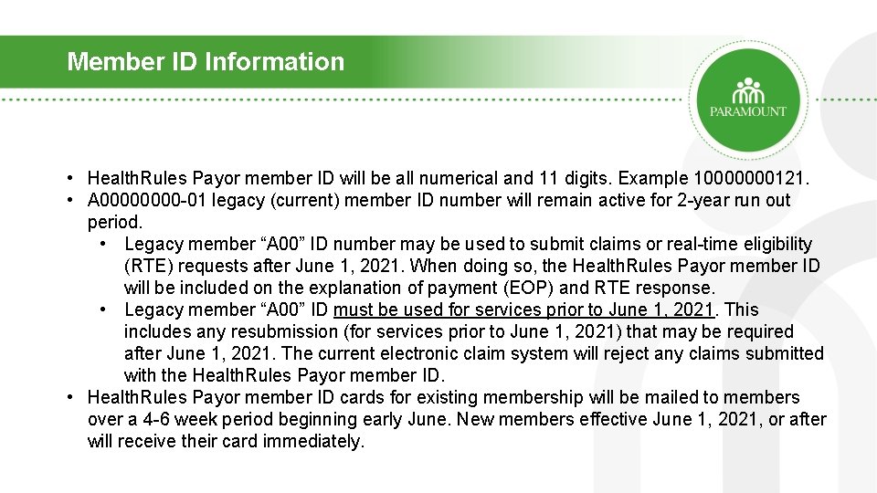Member ID Information • Health. Rules Payor member ID will be all numerical and