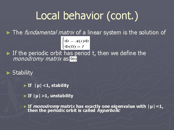 Local behavior (cont. ) ► The fundamental matrix of a linear system is the