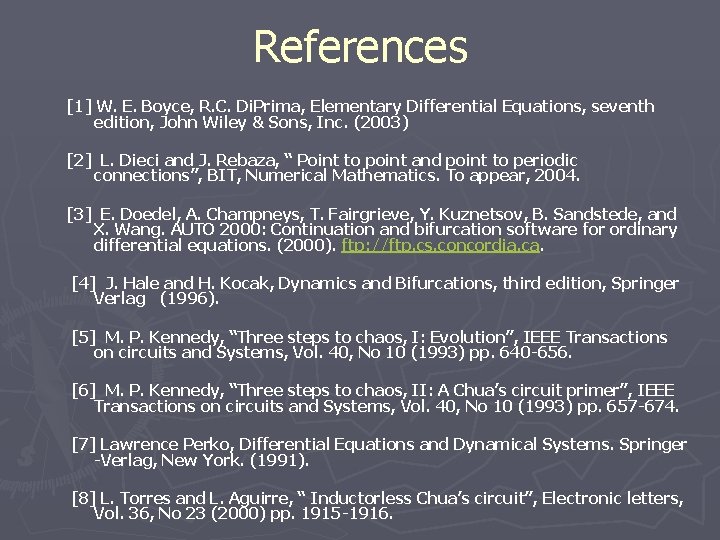References [1] W. E. Boyce, R. C. Di. Prima, Elementary Differential Equations, seventh edition,