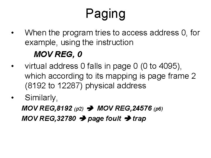 Paging • • • When the program tries to access address 0, for example,
