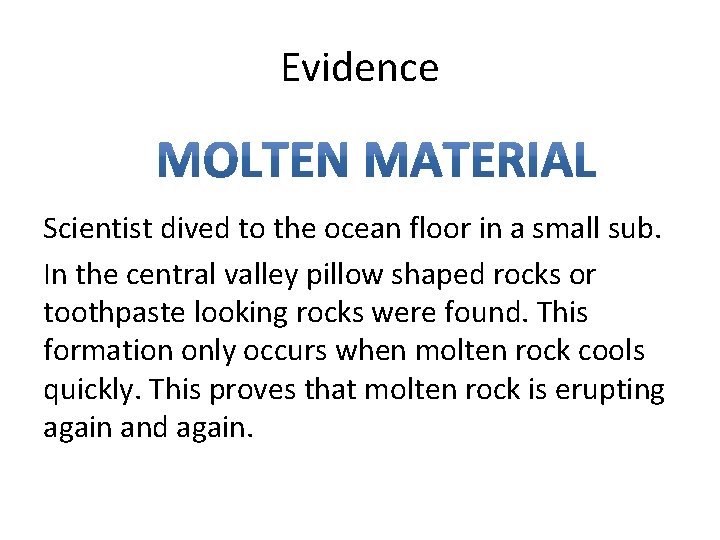 Evidence Scientist dived to the ocean floor in a small sub. In the central