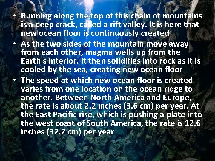 • Running along the top of this chain of mountains is a deep • Running along the top of this chain of mountains is a deep