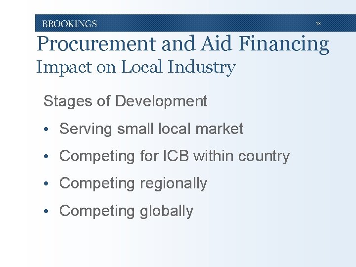 13 Procurement and Aid Financing Impact on Local Industry Stages of Development • Serving