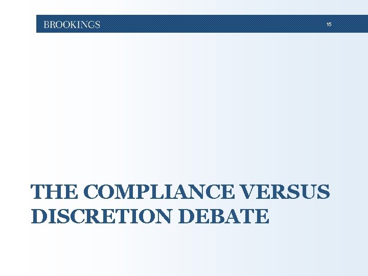 15 THE COMPLIANCE VERSUS DISCRETION DEBATE 