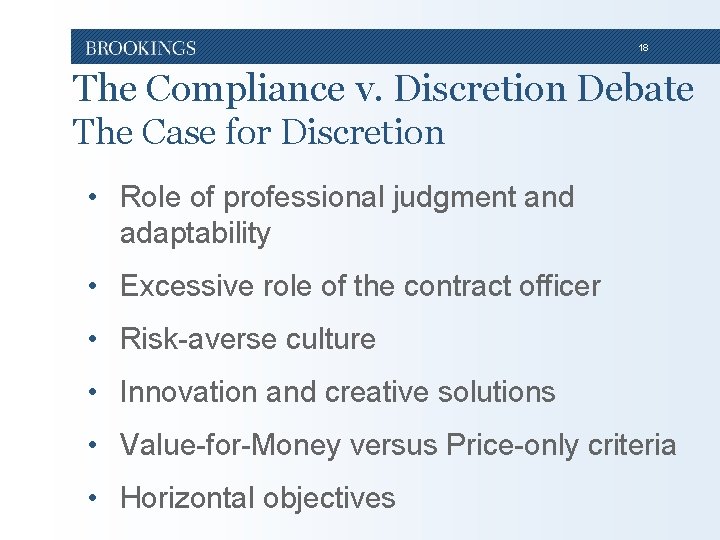 18 The Compliance v. Discretion Debate The Case for Discretion • Role of professional