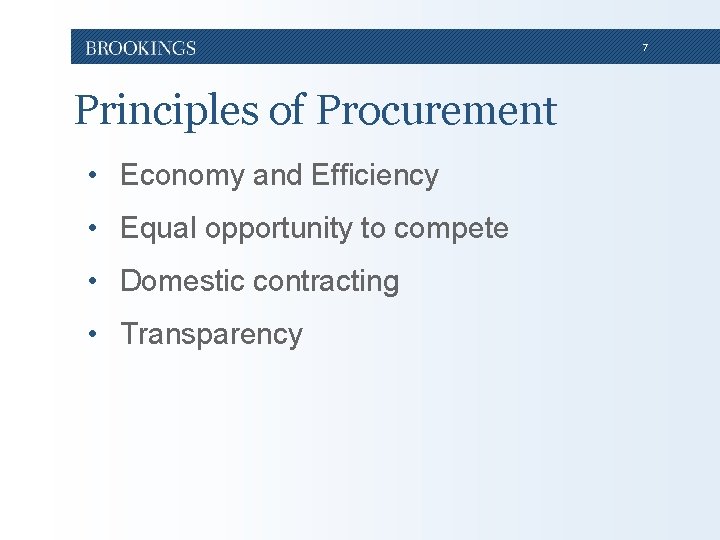 7 Principles of Procurement • Economy and Efficiency • Equal opportunity to compete •