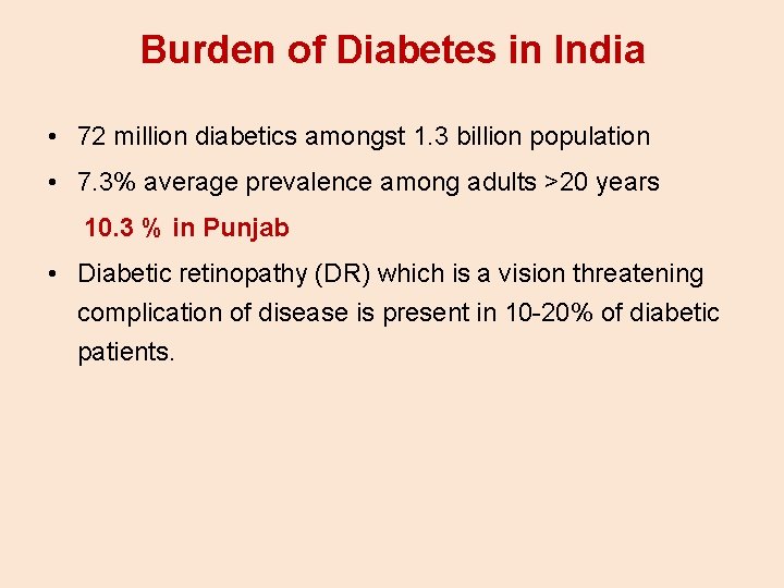 Burden of Diabetes in India • 72 million diabetics amongst 1. 3 billion population
