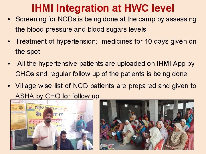 IHMI Integration at HWC level • Screening for NCDs is being done at the