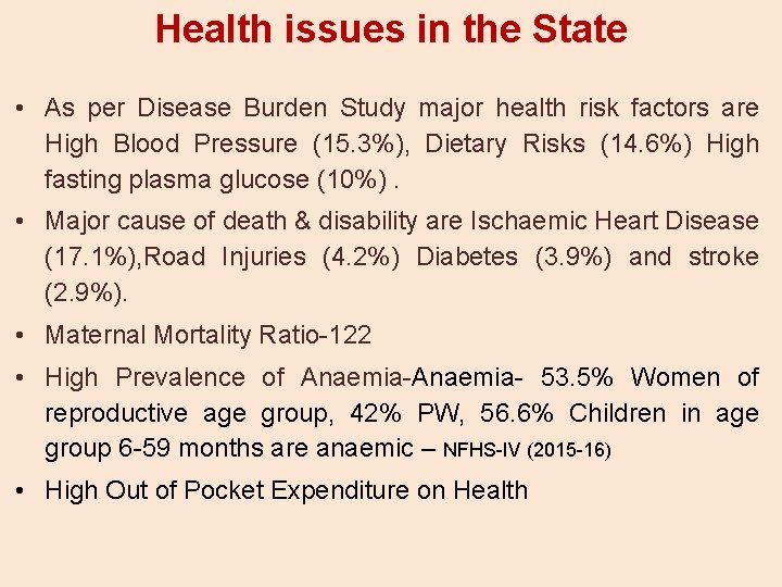 Health issues in the State • As per Disease Burden Study major health risk
