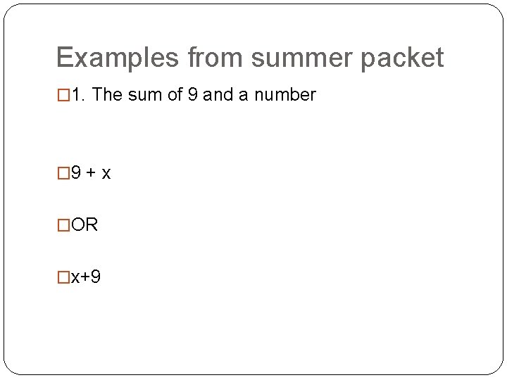 Examples from summer packet � 1. The sum of 9 and a number �