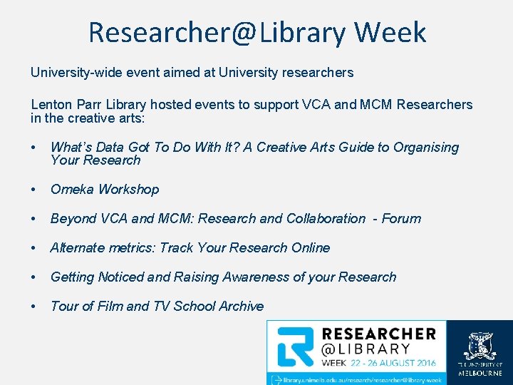 Researcher@Library Week University-wide event aimed at University researchers Lenton Parr Library hosted events to Researcher@Library Week University-wide event aimed at University researchers Lenton Parr Library hosted events to