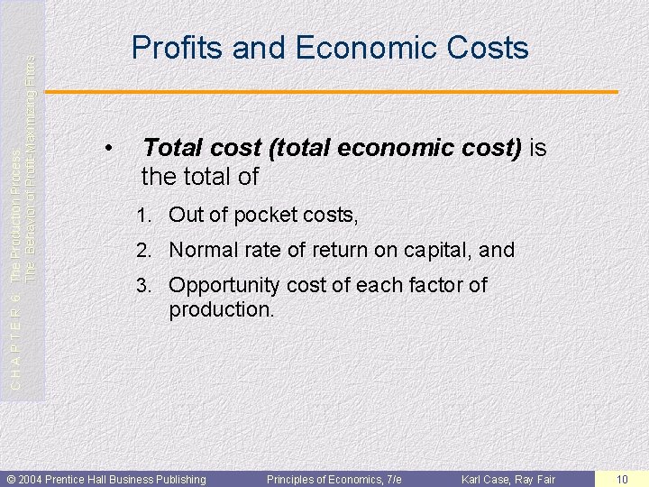 C H A P T E R 6: The Production Process: The Behavior of