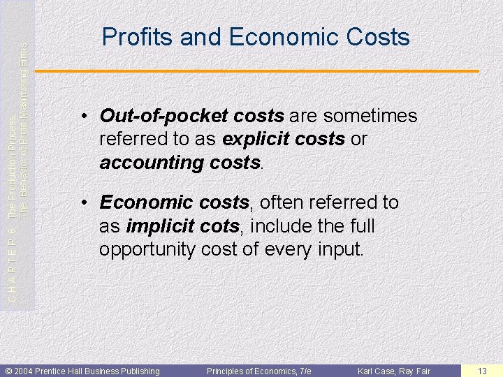 C H A P T E R 6: The Production Process: The Behavior of