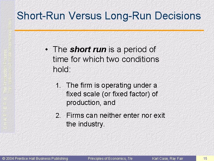 C H A P T E R 6: The Production Process: The Behavior of