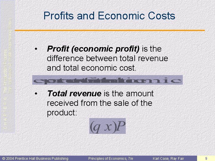 C H A P T E R 6: The Production Process: The Behavior of