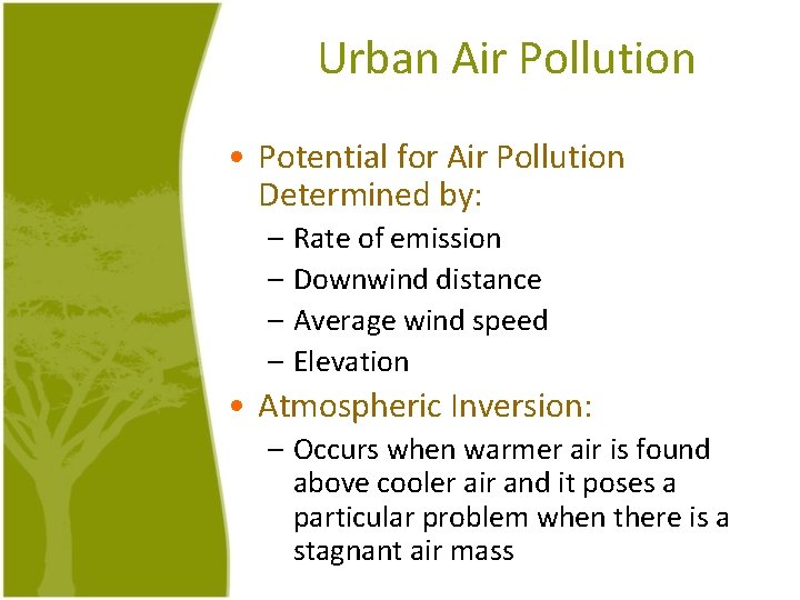 Urban Air Pollution • Potential for Air Pollution Determined by: – Rate of emission