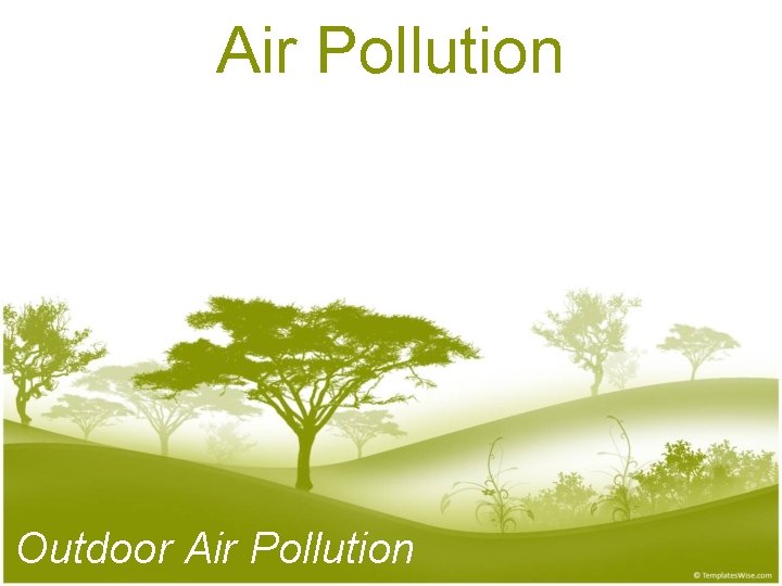 Air Pollution Outdoor Air Pollution 