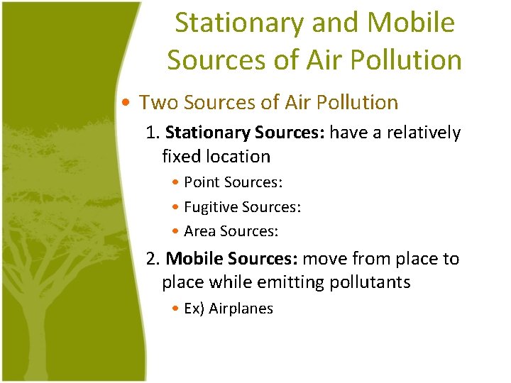 Stationary and Mobile Sources of Air Pollution • Two Sources of Air Pollution 1.