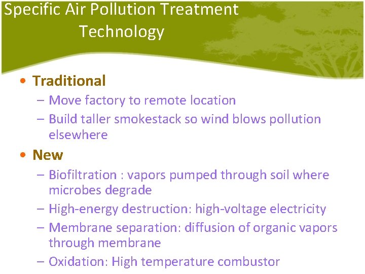 Specific Air Pollution Treatment Technology • Traditional – Move factory to remote location –