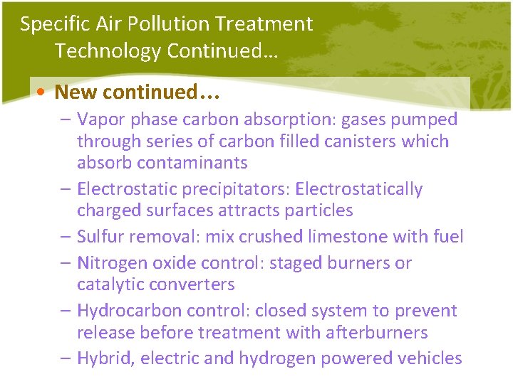 Specific Air Pollution Treatment Technology Continued… • New continued… – Vapor phase carbon absorption: