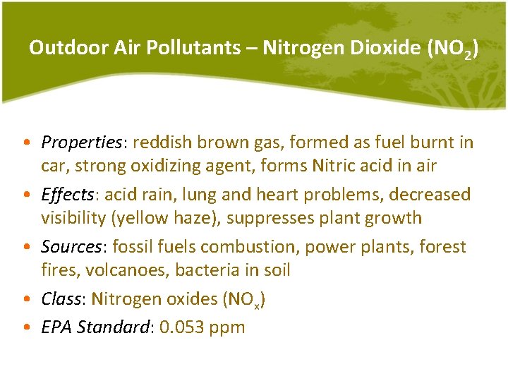 Outdoor Air Pollutants – Nitrogen Dioxide (NO 2) • Properties: reddish brown gas, formed