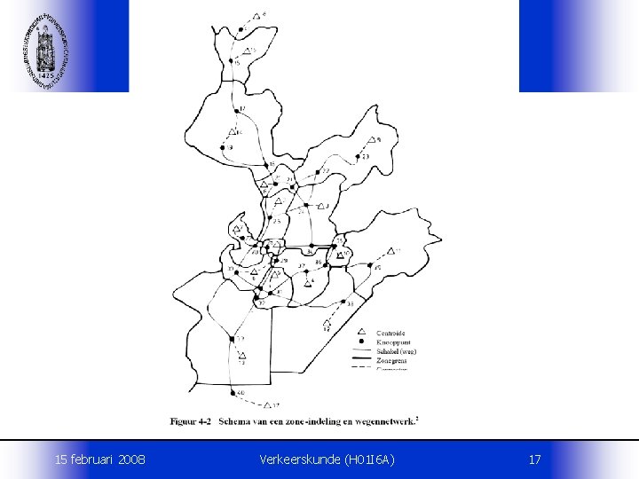 15 februari 2008 Verkeerskunde (H 01 I 6 A) 17 
