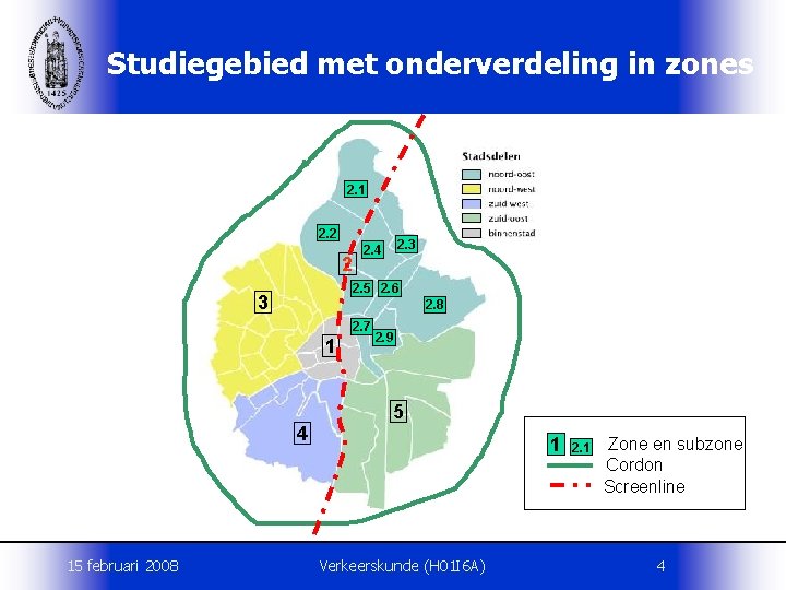 Studiegebied met onderverdeling in zones 2. 1 2. 2 2 2. 5 2. 6