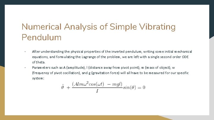 Numerical Analysis of Simple Vibrating Pendulum - - After understanding the physical properties of