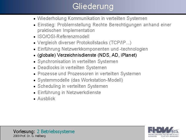 Gliederung · Wiederholung Kommunikation in verteilten Systemen · Einstieg: Problemstellung Rechte Berechtigungen anhand einer