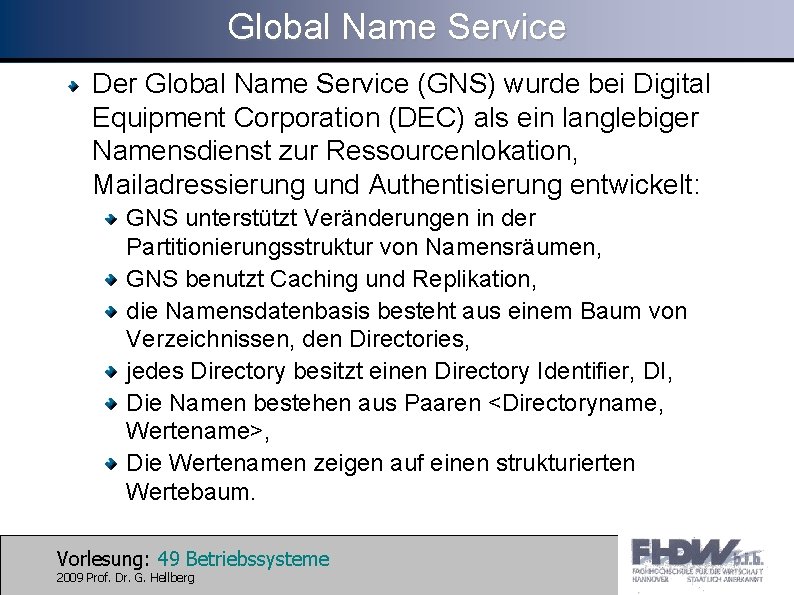 Global Name Service Der Global Name Service (GNS) wurde bei Digital Equipment Corporation (DEC)