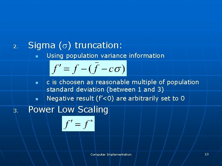 2. Sigma ( ) truncation: n n n 3. Using population variance information c