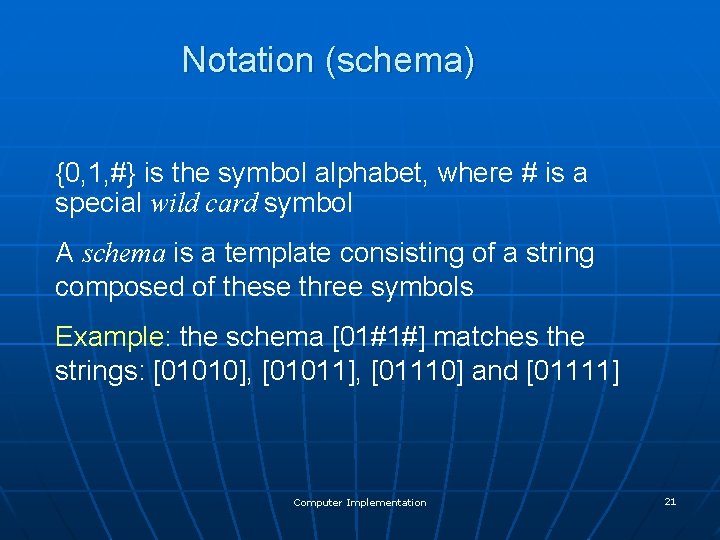 Notation (schema) {0, 1, #} is the symbol alphabet, where # is a special