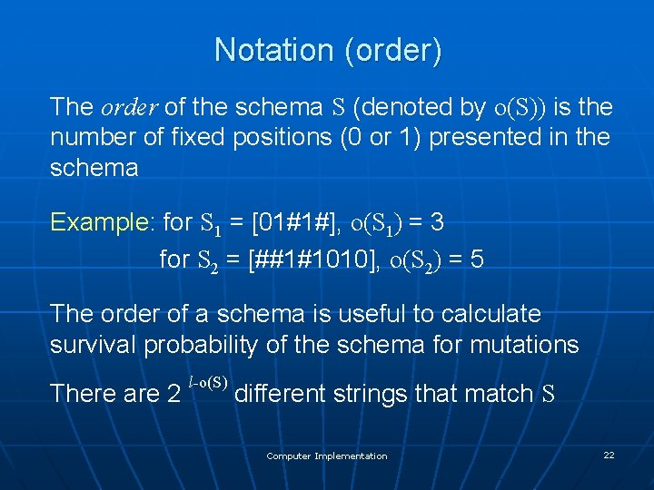 Notation (order) The order of the schema S (denoted by o(S)) is the number