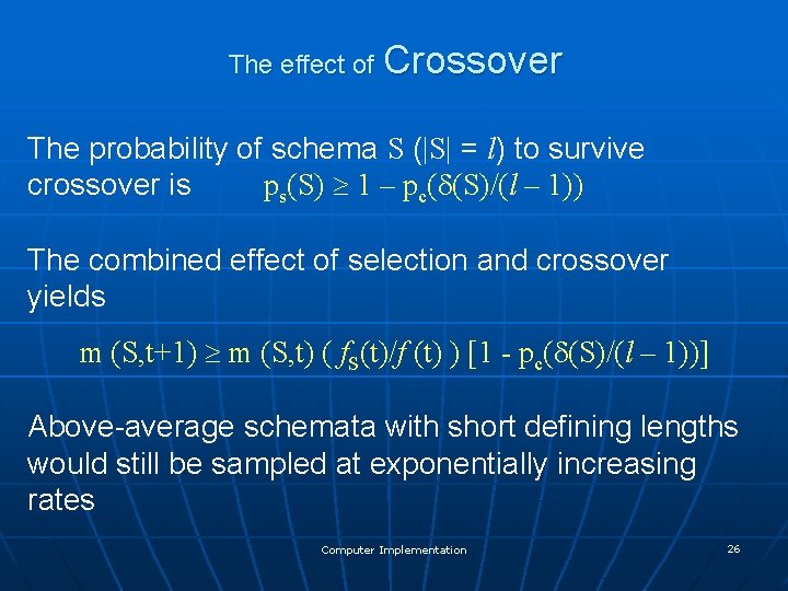 The effect of Crossover The probability of schema S (|S| = l) to survive