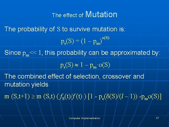 The effect of Mutation The probability of S to survive mutation is: ps(S) =