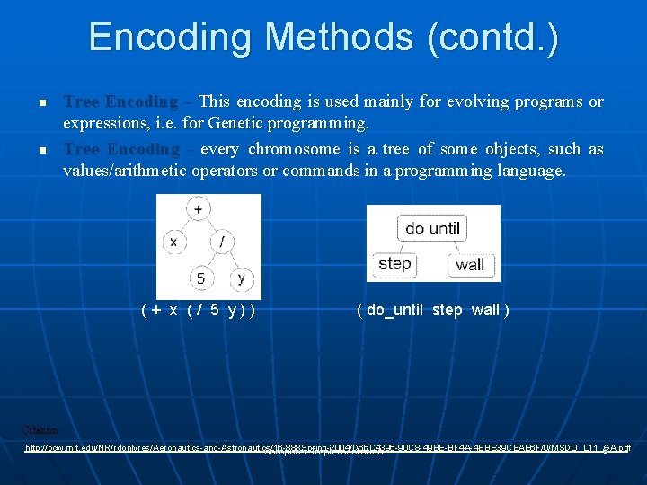 Encoding Methods (contd. ) n n Tree Encoding – This encoding is used mainly