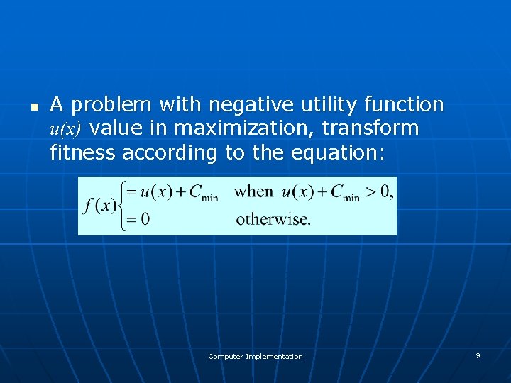 n A problem with negative utility function u(x) value in maximization, transform fitness according