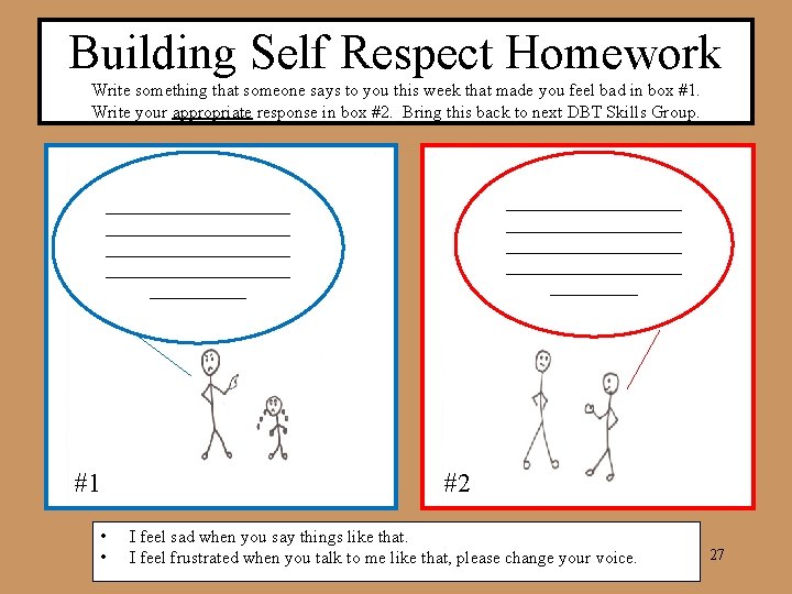 Building Self Respect Homework Write something that someone says to you this week that