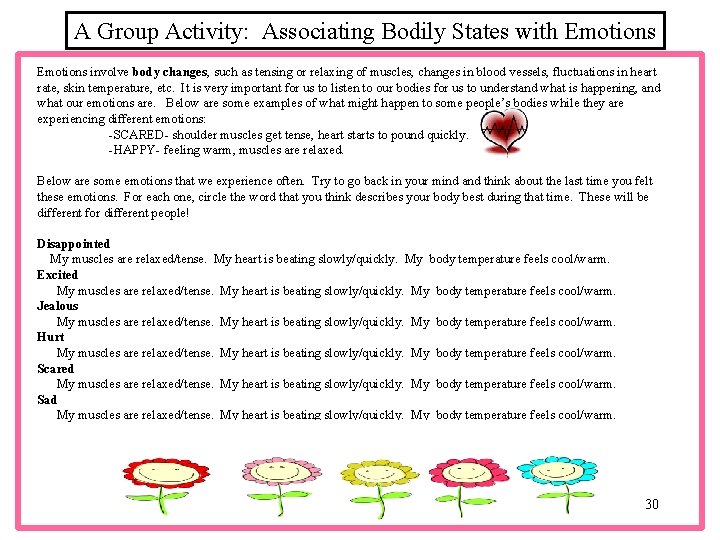 A Group Activity: Associating Bodily States with Emotions involve body changes, such as tensing