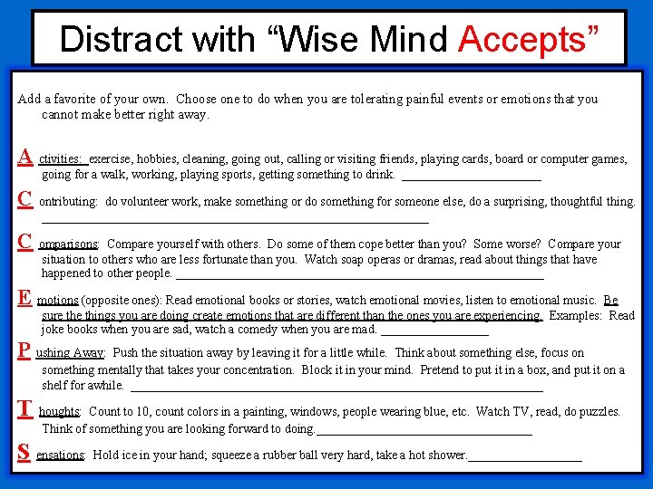 Distract with “Wise Mind Accepts” Add a favorite of your own. Choose one to