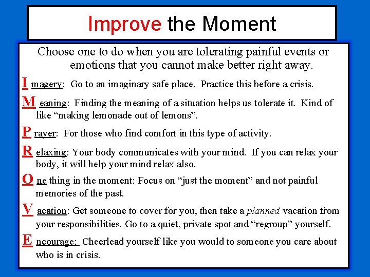 Improve the Moment Choose one to do when you are tolerating painful events or
