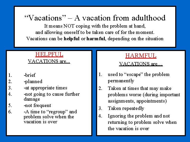 “Vacations” – A vacation from adulthood It means NOT coping with the problem at “Vacations” – A vacation from adulthood It means NOT coping with the problem at