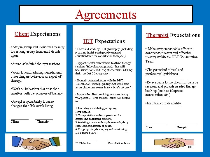 Agreements Client Expectations IDT Expectations • Stay in group and individual therapy for as