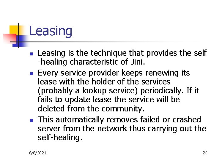 Leasing n n n Leasing is the technique that provides the self -healing characteristic