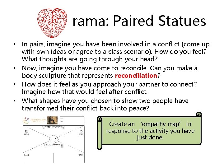 Drama: Paired Statues • In pairs, imagine you have been involved in a conflict
